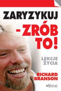 Zaryzykuj - zrób to - Richard Branson